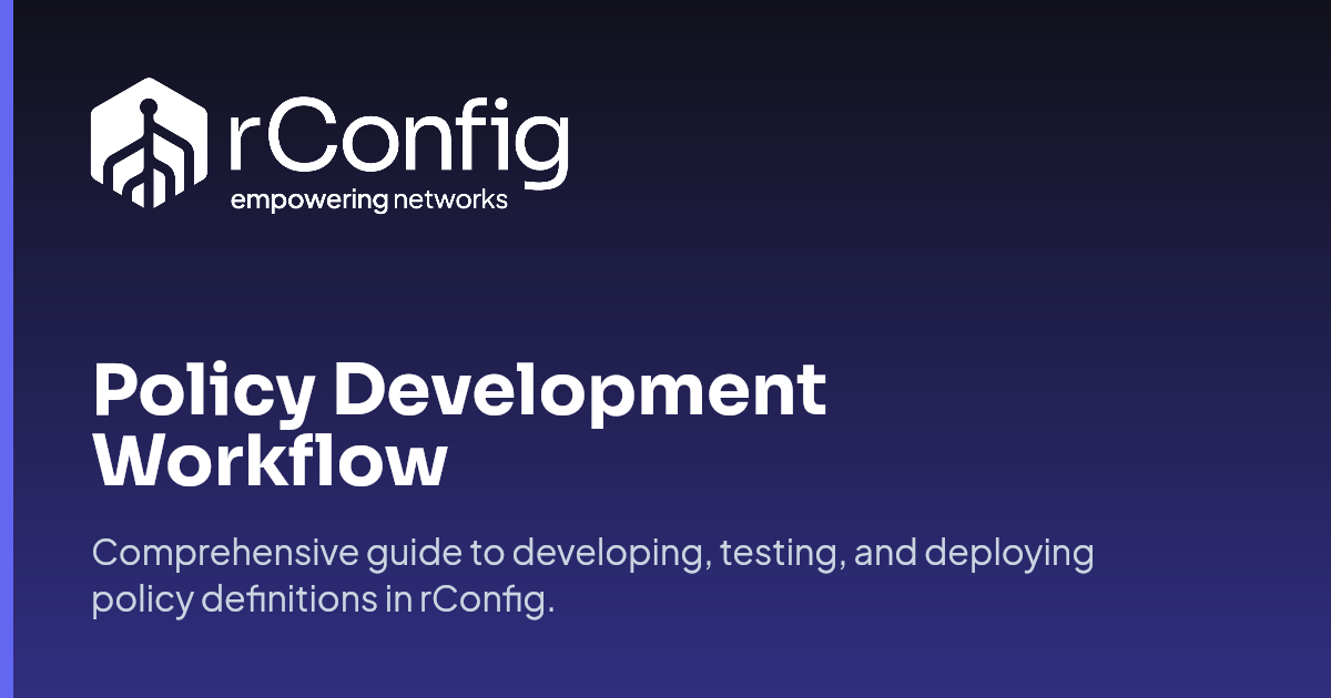 Policy Development Workflow | rConfig Documentation