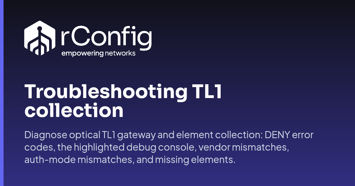 Troubleshooting TL1 collection | rConfig Documentation