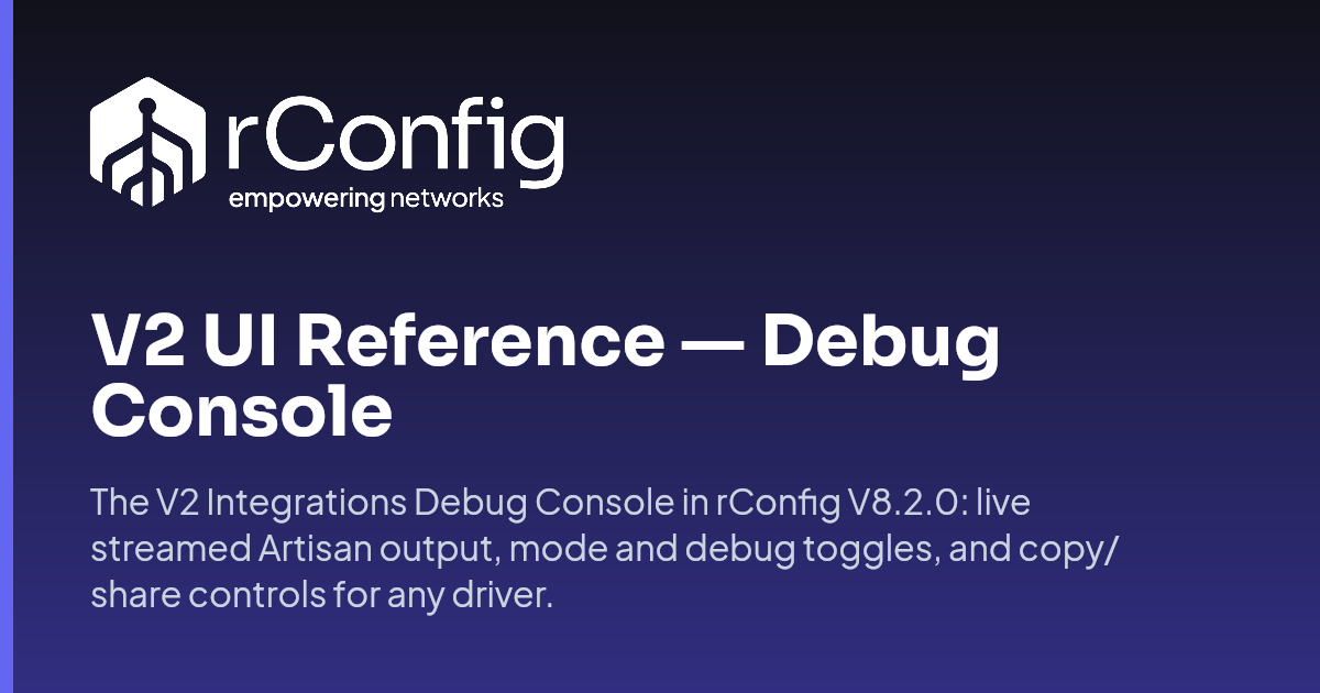 V2 UI Reference — Debug Console | rConfig Documentation