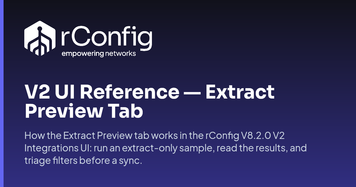 V2 UI Reference — Extract Preview Tab | rConfig Documentation