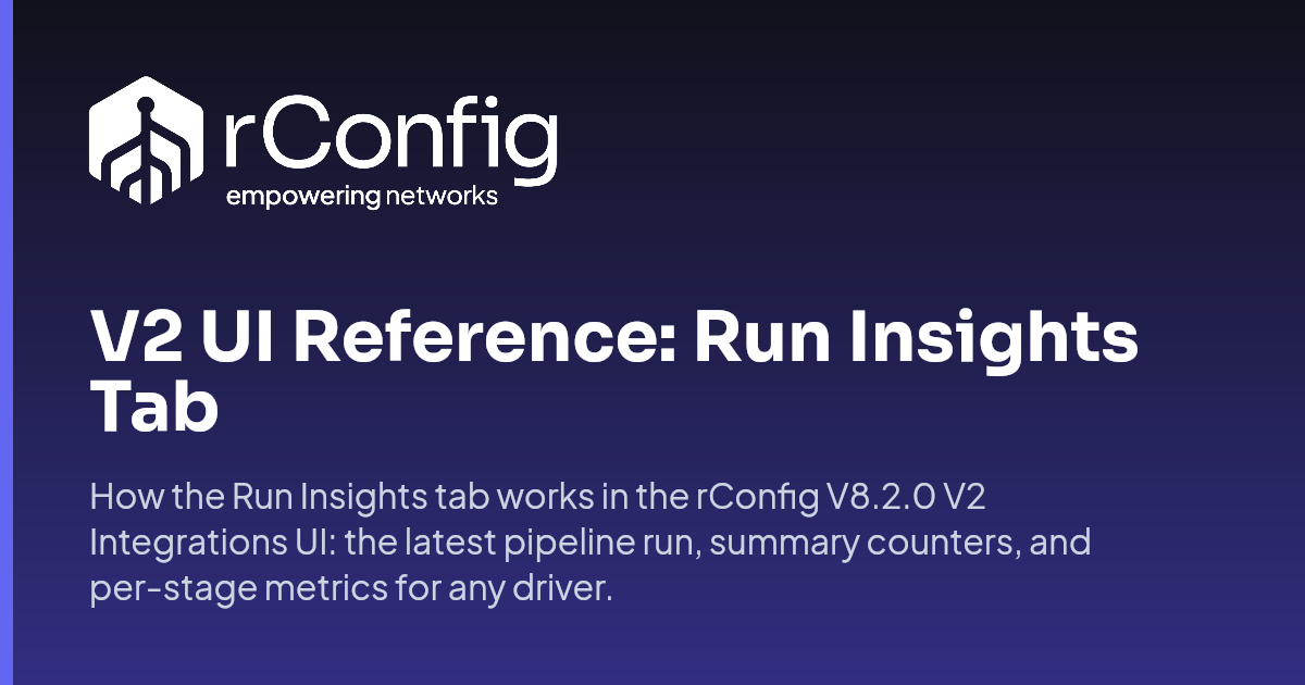 V2 UI Reference: Run Insights Tab | rConfig Documentation